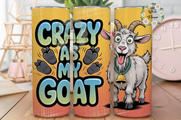 Crazy As My Goat Tumbler Wrap PNG: Graphics for Tumbler Wraps & Local Branding